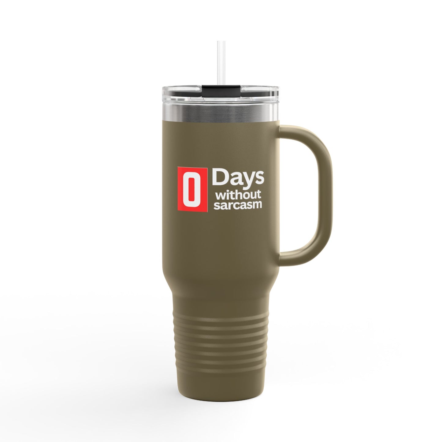 Sarcastic Insulated Tumbler With Handle - 40oz. - "0 Days Without Sarcasm"
