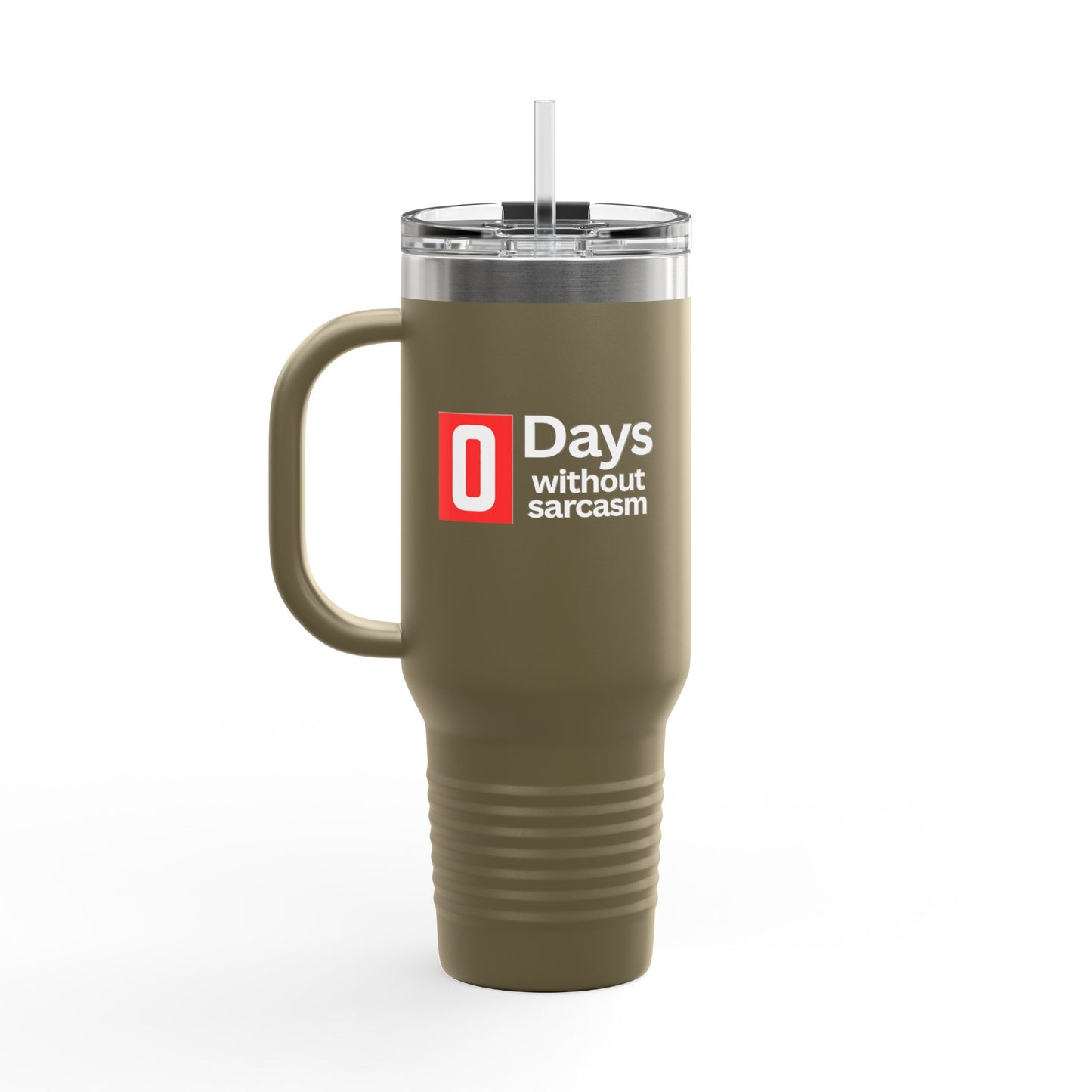 Sarcastic Insulated Tumbler With Handle - 40oz. - "0 Days Without Sarcasm"