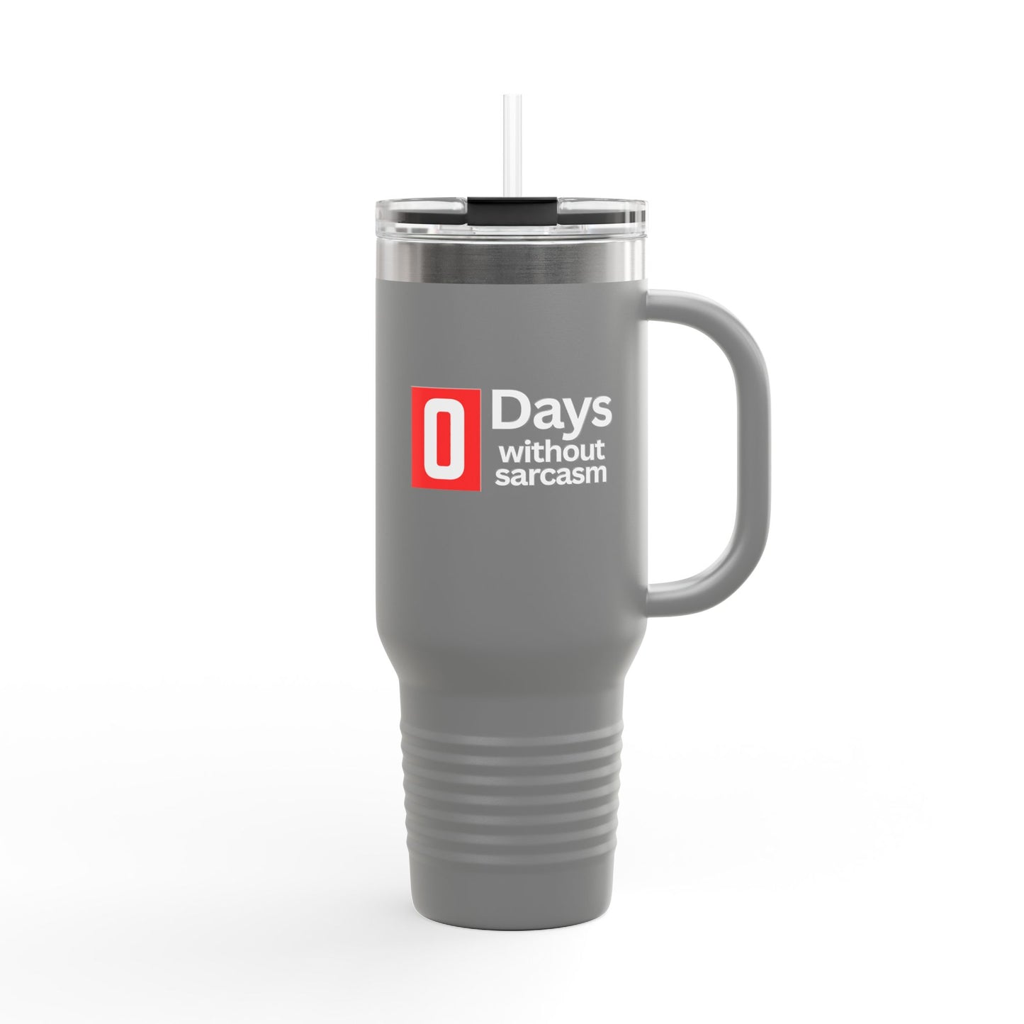 Sarcastic Insulated Tumbler With Handle - 40oz. - "0 Days Without Sarcasm"