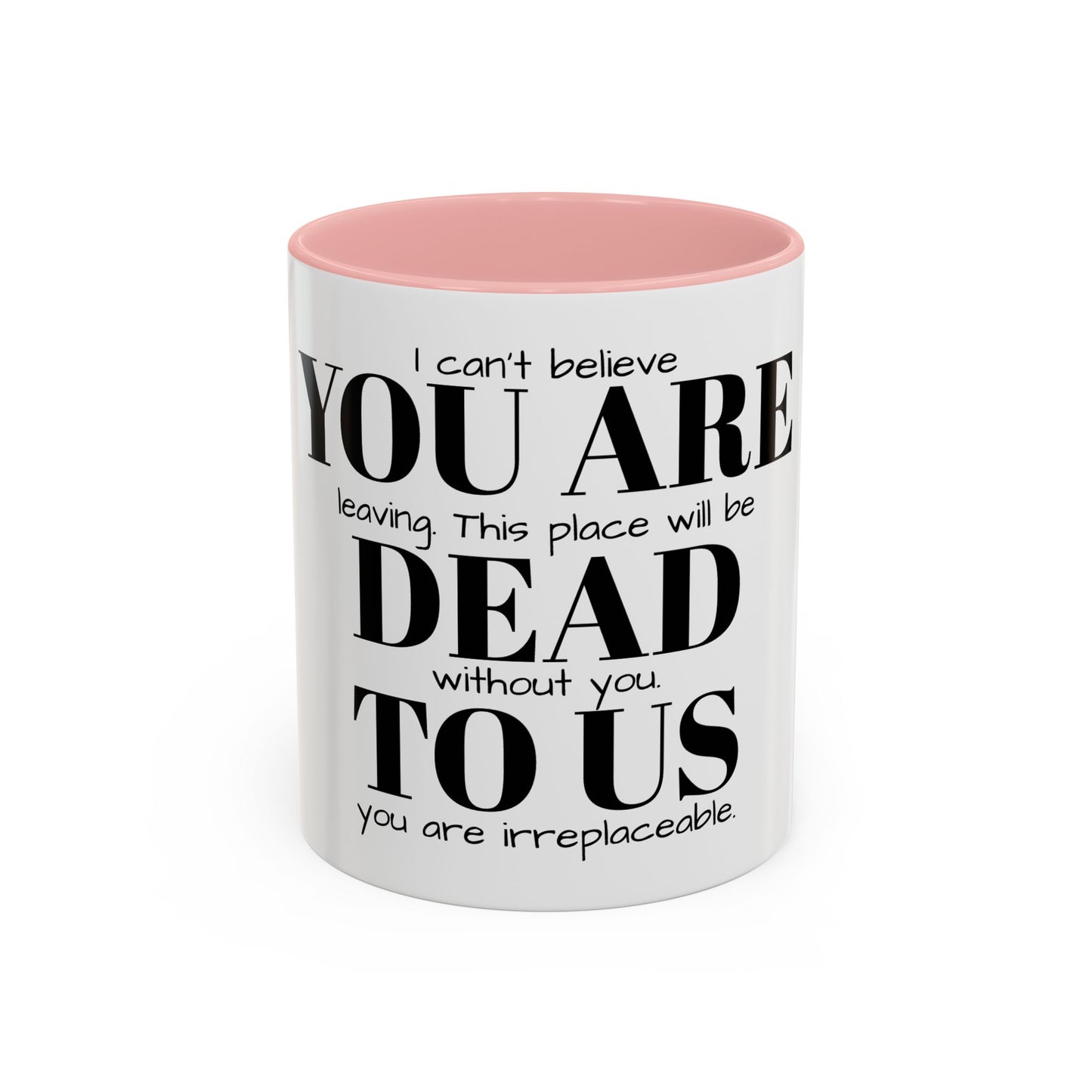 Funny Goodbye Coffee Mug - "Dead To Us"
