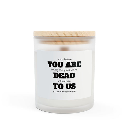 Frosted Glass Candle - "Dead To Us" - Co-worker Gift