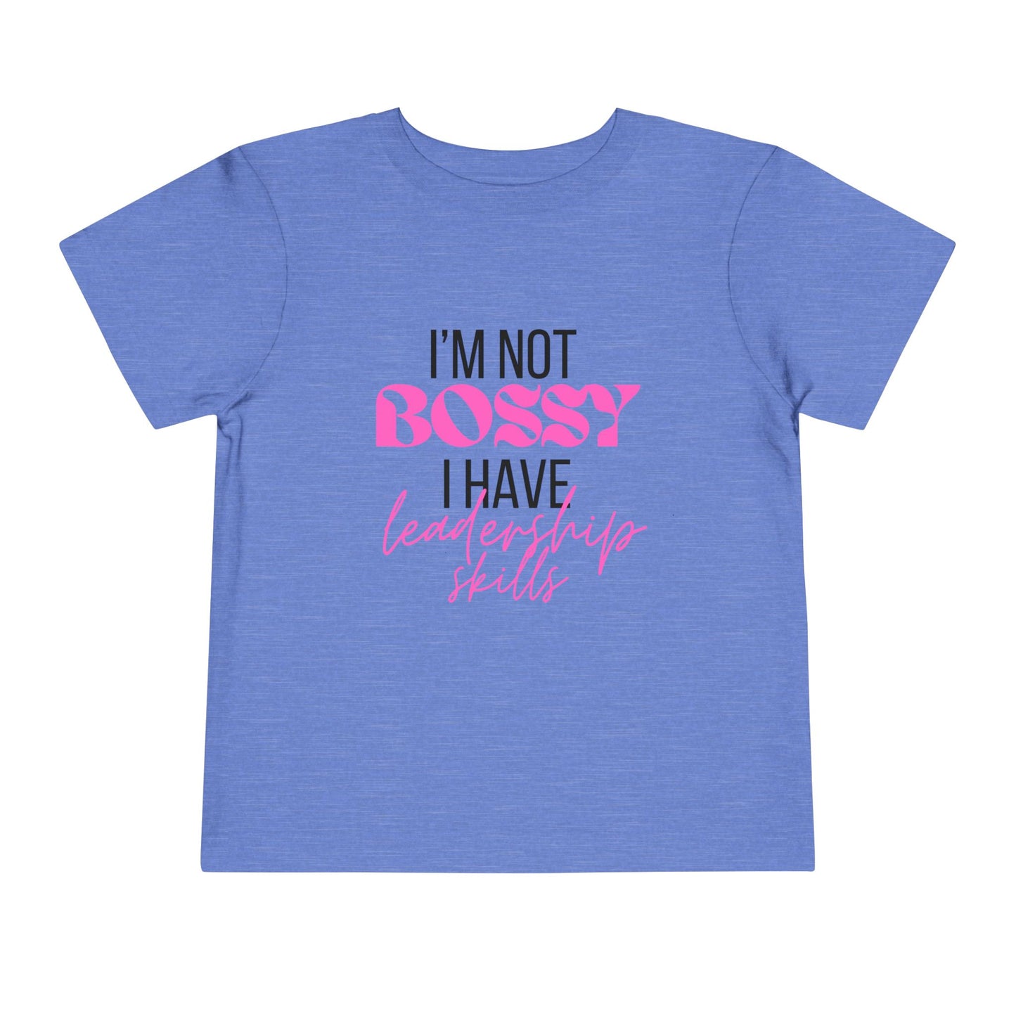I'm Not Bossy - Toddler Tee