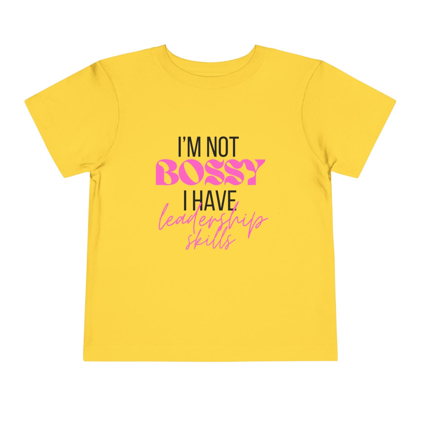 I'm Not Bossy - Toddler Tee