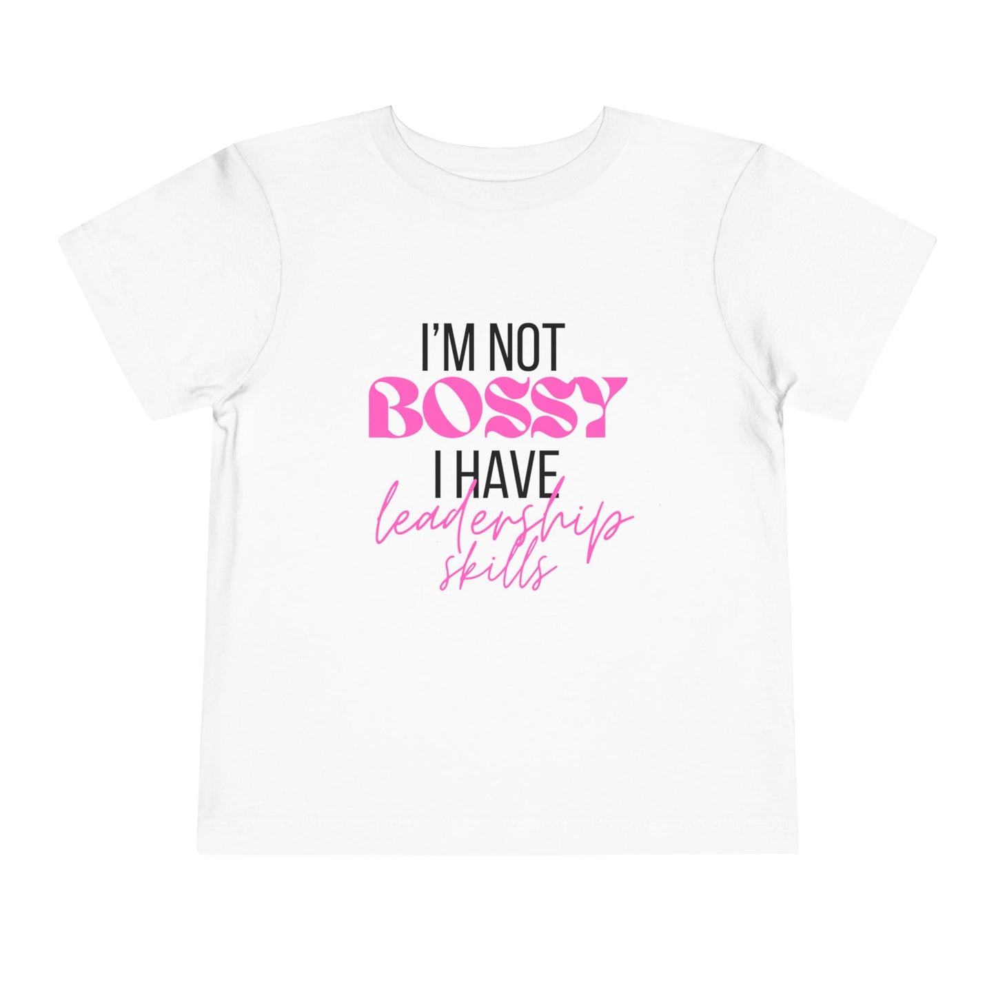I'm Not Bossy - Toddler Tee