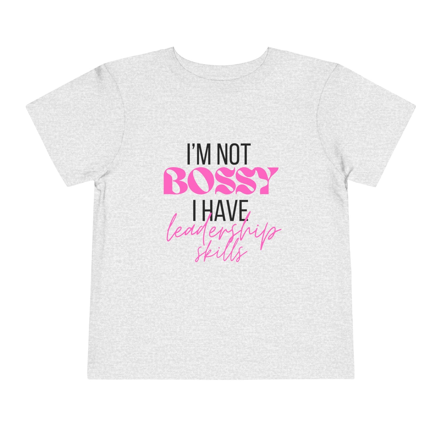 I'm Not Bossy - Toddler Tee