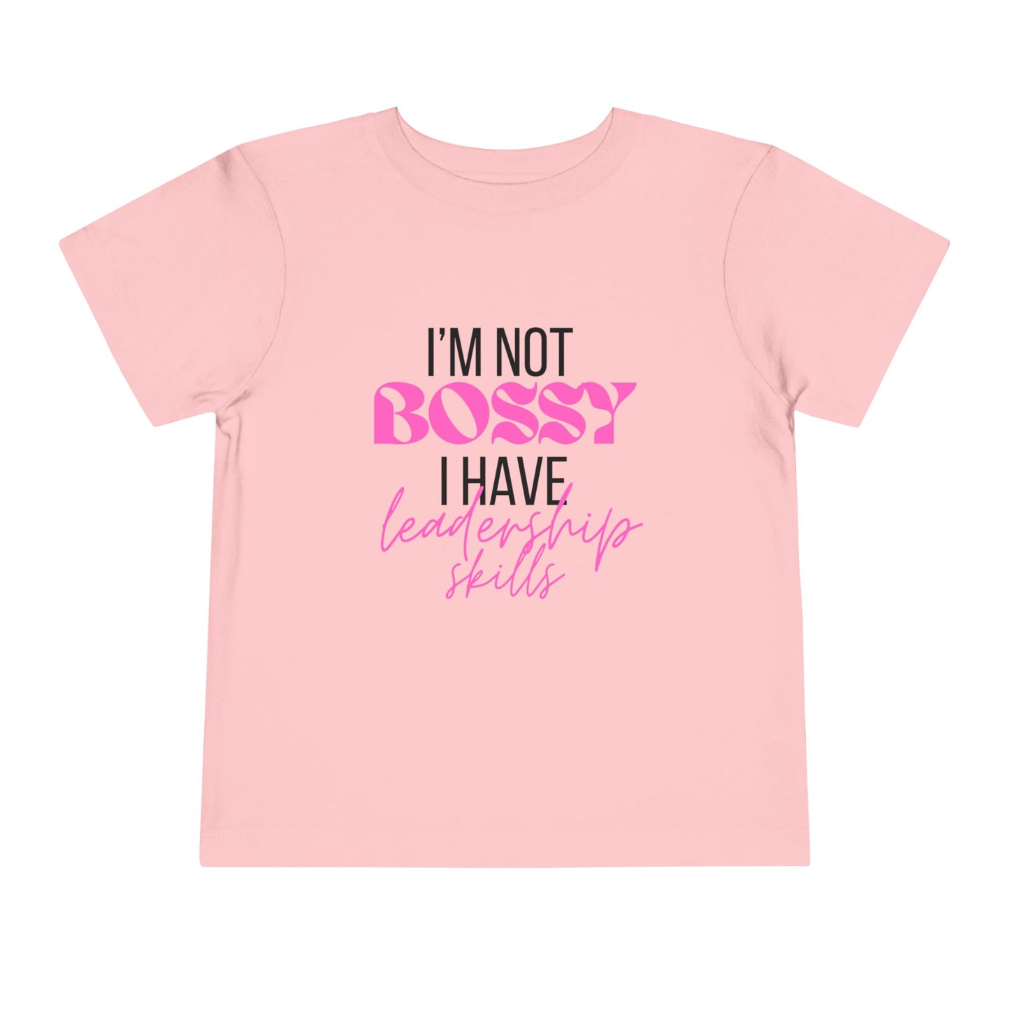 I'm Not Bossy - Toddler Tee
